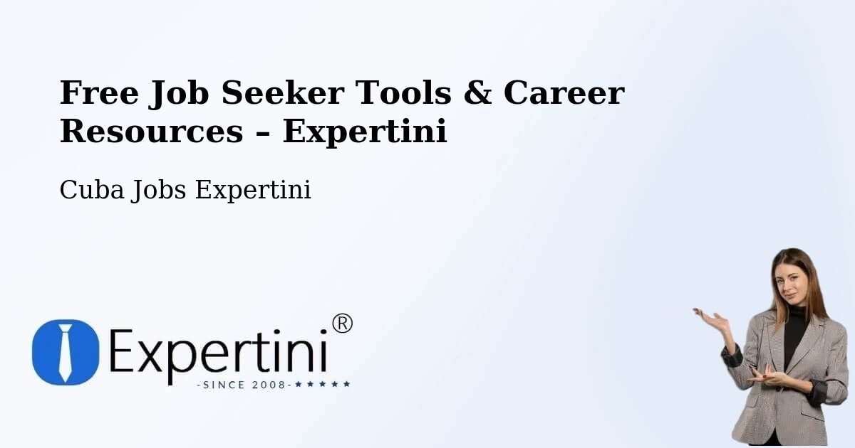 Free Job Seeker Tools & Career Resources – Calimete - Calimete, Cuba Jobs Expertini